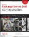 Exchange Server 2010 Administration: Real World Skills for MCITP Certification and Beyond (Exams 70-662 and 70-663). Автор: Joel Stidley  и Erik Gustafson