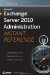 Microsoft Exchange Server 2010 Administration Instant Reference  Автор:Ken St. Cyr